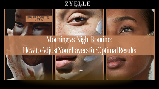 Morning vs. Night Routine: How to Adjust Your Layers for Optimal Results
